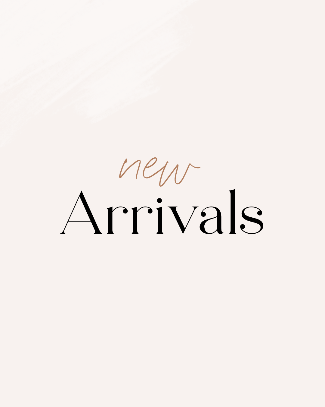 New Arrivals